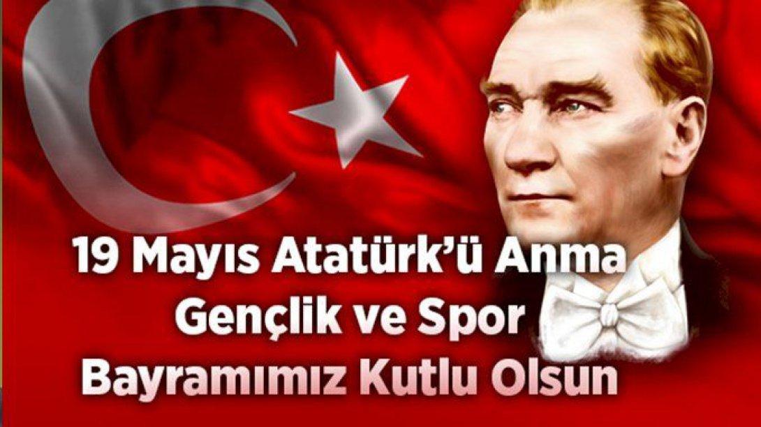 19 Mayıs Atatürk'ü Anma,Gençlik ve Spor Bayramımız Kutlu Olsun...